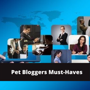Pet Bloggers Must Haves